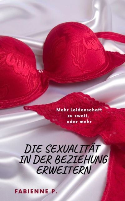 Die Sexualität in der Beziehung erweitern