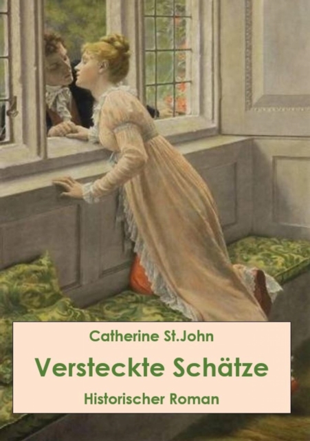 Versteckte Schätze. Historischer Roman