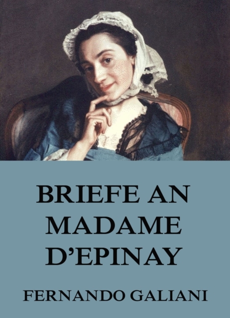 Briefe an Madame d'Epinay