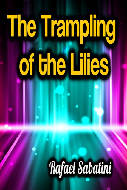Trampling of the Lilies