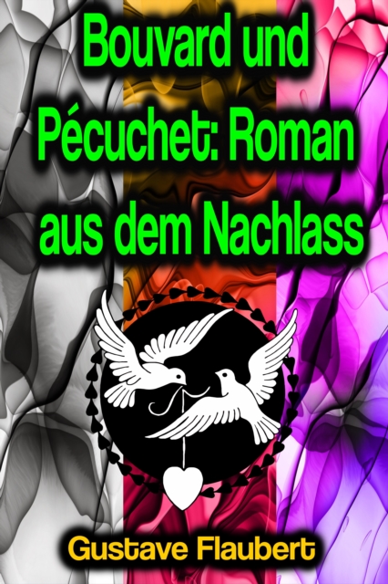 Bouvard und Pécuchet: Roman aus dem Nachlass