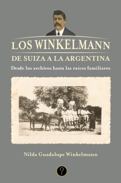 Los Winkelmann. De Suiza a la Argentina