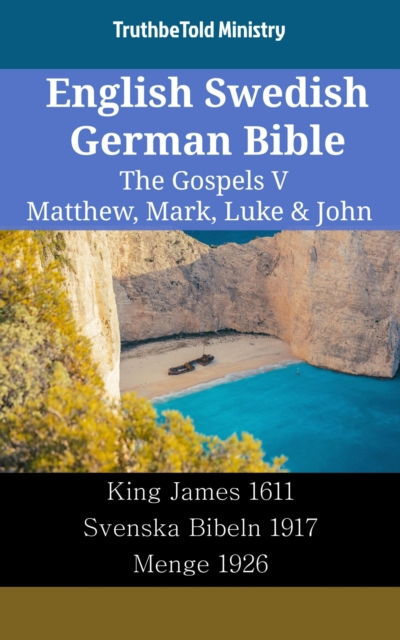English Swedish German Bible - The Gospels V - Matthew, Mark, Luke & John