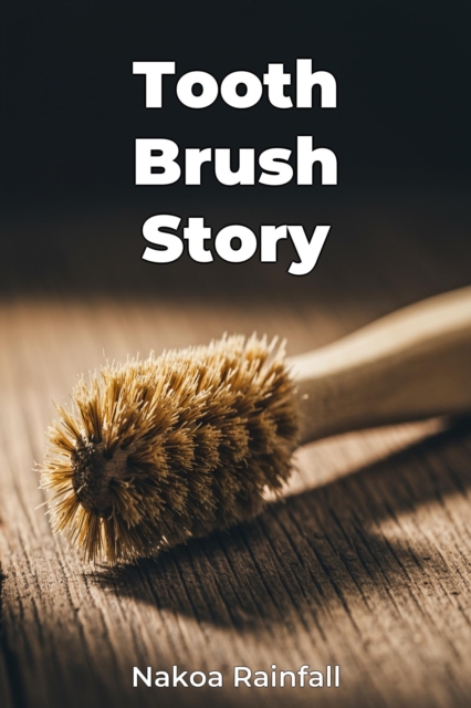 Tooth Brush Story