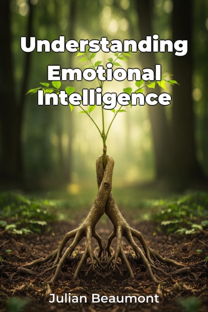 Understanding Emotional Intelligence