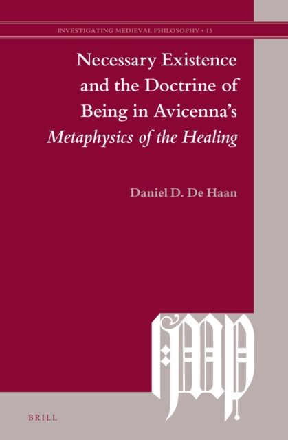 Necessary Existence and the Doctrine of Being in Avicenna's Metaphysics of the Healing