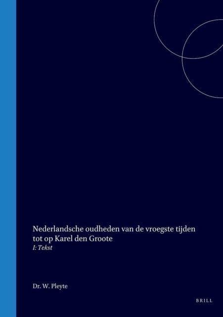 Nederlandsche oudheden van de vroegste tijden tot op Karel den Groote