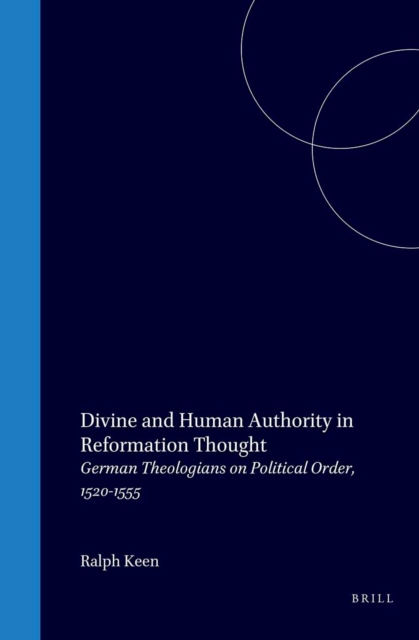 Divine and Human Authority in Reformation Thought