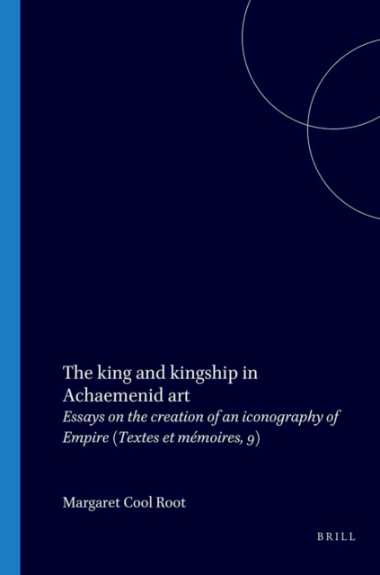 King and Kingship in Achaemenid Art