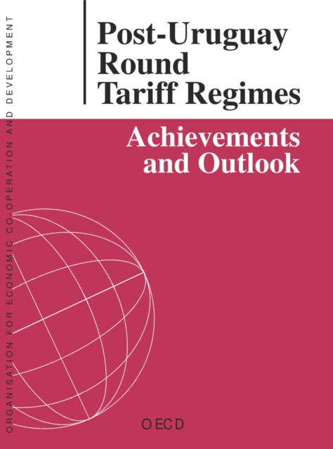 Post-Uruguay Round Tariff Regimes Achievements and Outlook