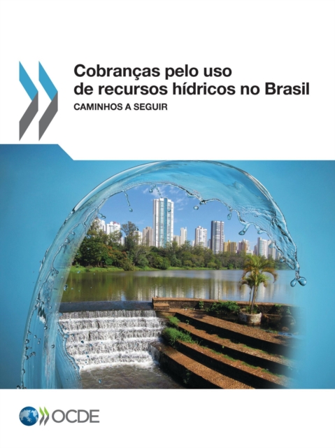 Cobrancas pelo uso de recursos hidricos no Brasil Caminhos a seguir
