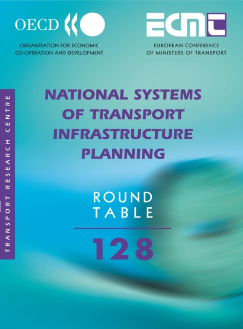 ECMT Round Tables National Systems of Transport Infrastructure Planning