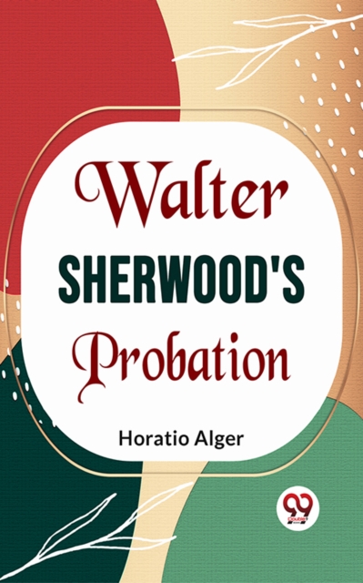 Walter Sherwood'S Probation