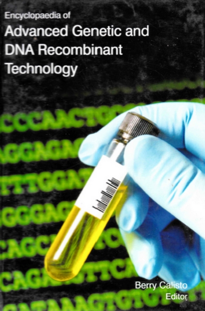 Encyclopaedia Of Advanced Genetic And DNA Recombinant Technology (Elements In Genomic DNA)
