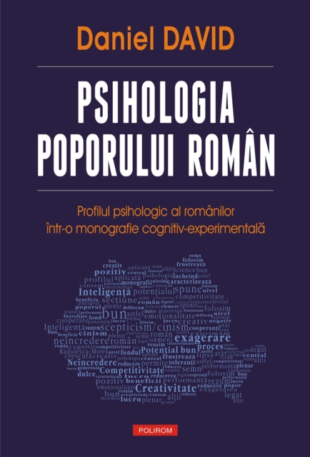 Psihologia poporului român: profilul psihologic al românilor într-o monografie cognitiv-experimentală