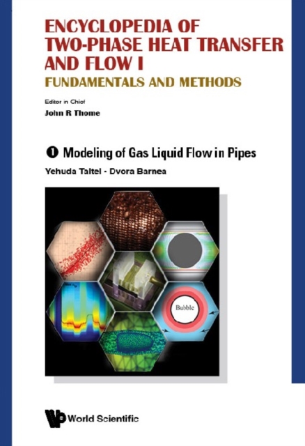 Encyclopedia Of Two-phase Heat Transfer And Flow I: Fundamentals And Methods (A 4-volume Set)