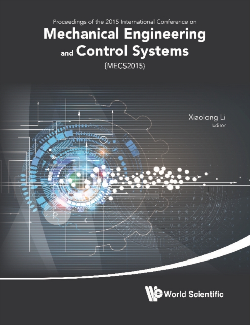 Mechanical Engineering And Control Systems - Proceedings Of 2015 International Conference (Mecs2015)