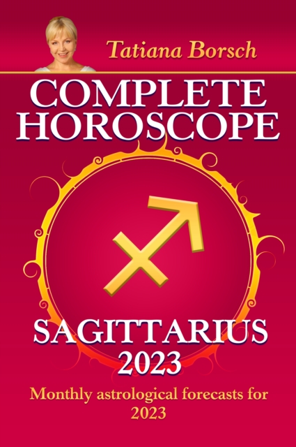 Complete Horoscope Sagittarius 2023