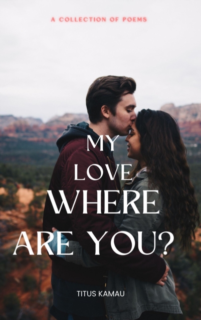 My Love Where Are You? 