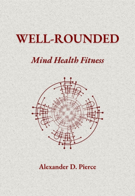 Well-Rounded: Mastering Your Mind, Money, and Health for Adults in Their 20s and Recent Graduates