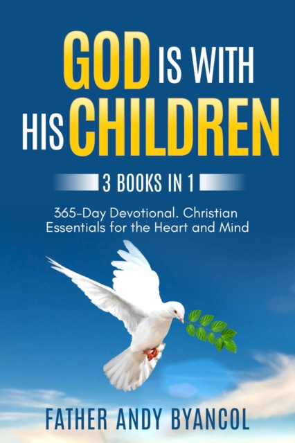 God is With His Children: 3 Books in 1: 365-Day Devotional. Christian Essentials for the Heart and Mind