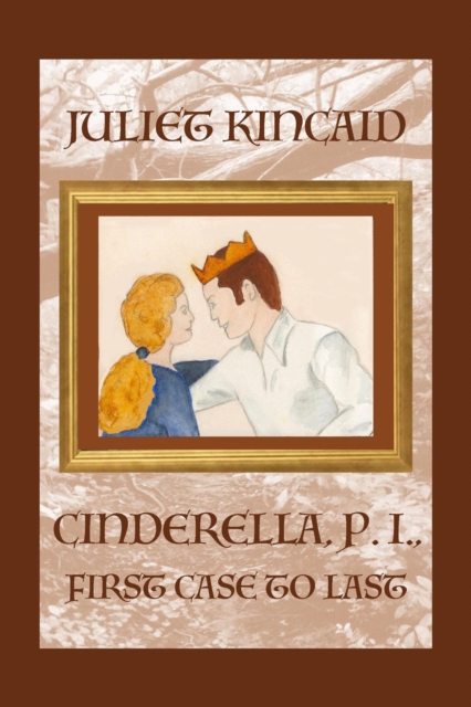 Cinderella, P. I., First Case to Last