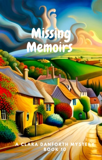 Missing Memoirs. A Clara Danforth Mystery.  Book 10