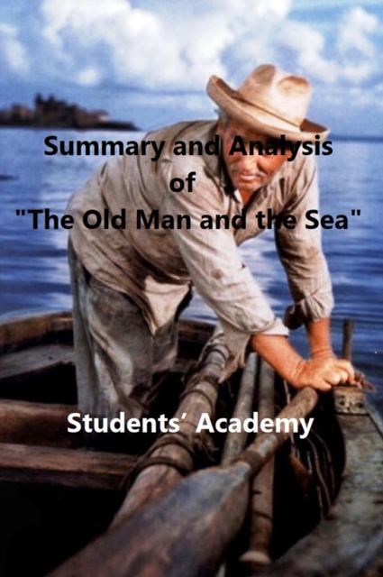 Summary and Analysis of &quote;The Old Man and the Sea&quote;