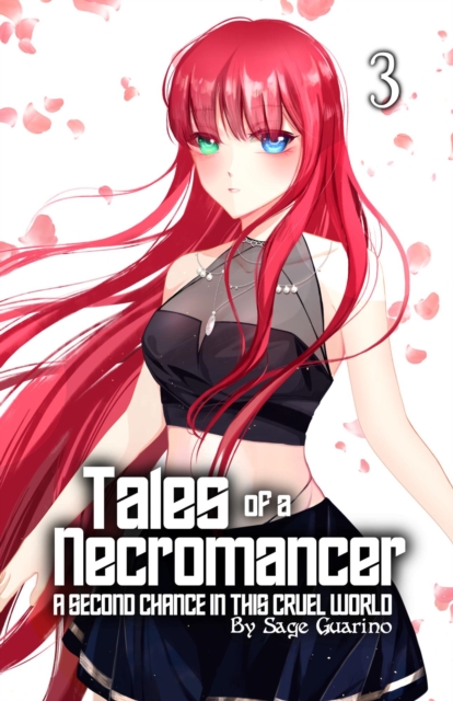 Tales of a Necromancer : A Second Chance in this Cruel World Volume 3