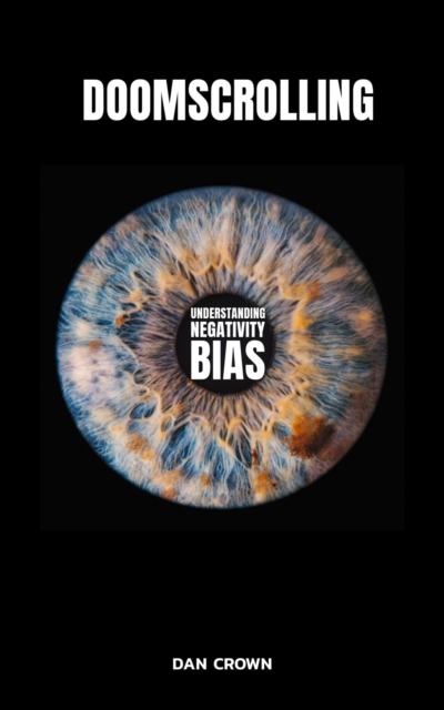 Doomscrolling Understanding Negativity Bias