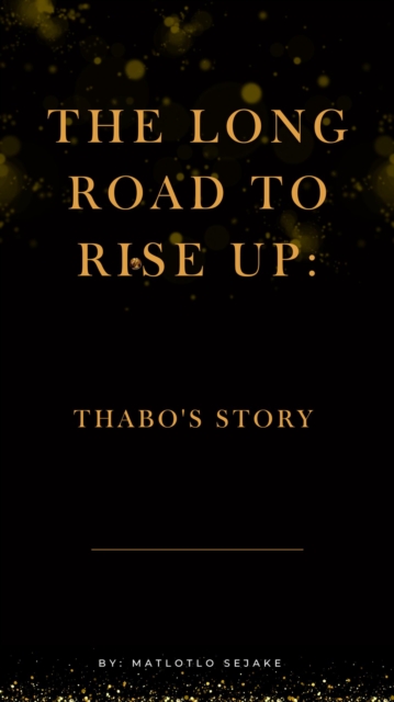 Long Road to Rise Up: Thabo's Story