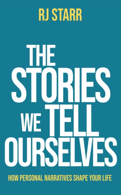 Stories We Tell Ourselves