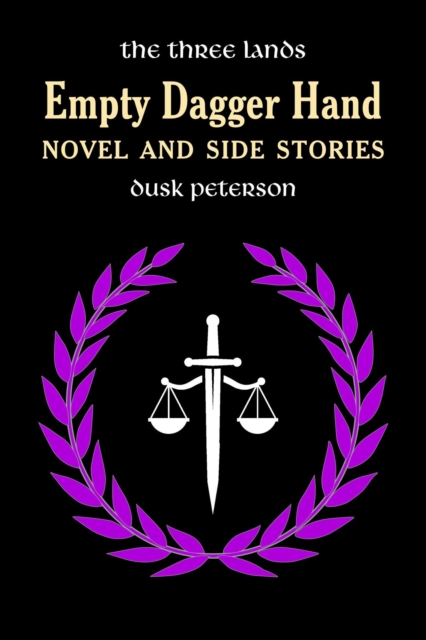 Empty Dagger Hand: Novel and Side Stories (The Three Lands)