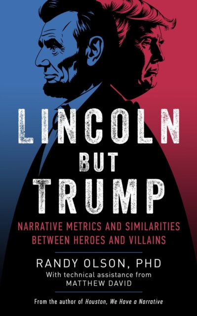 Lincoln But Trump:  Narrative Metrics and Similarities Between Heroes and Villains