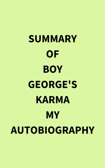 Summary of Boy George's Karma My Autobiography