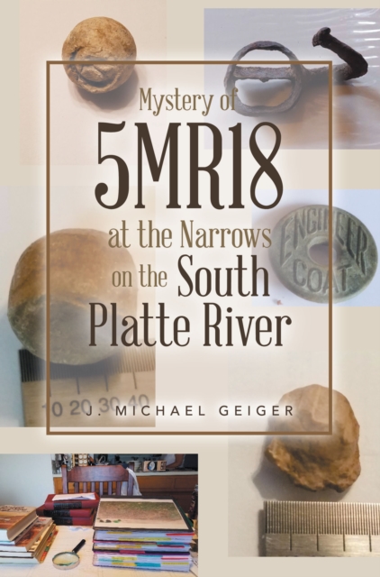 Mystery of 5MR18 at the Narrows on the South Platte River