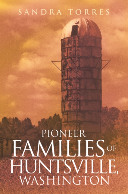 PIONEER FAMILIES OF HUNTSVILLE, WASHINGTON