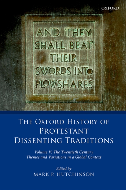 Oxford History of Protestant Dissenting Traditions, Volume V