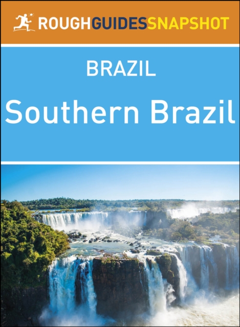 Southern Brazil (Rough Guides Snapshot Brazil)