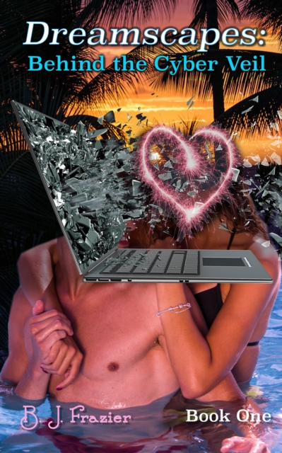 Dreamscapes: Behind the Cyber Veil - Book One