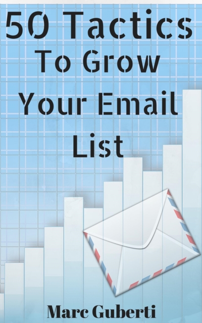 50 Tactics To Grow Your Email List