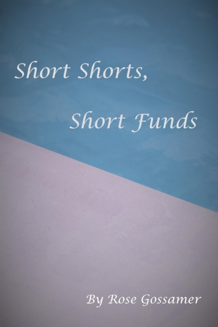 Short Shorts, Short Funds