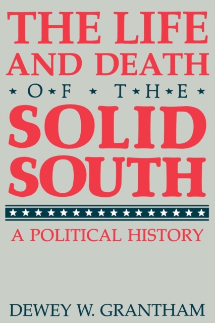 Life and Death of the Solid South