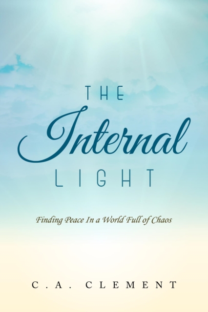 Internal Light: Finding Peace in a World Full of Chaos