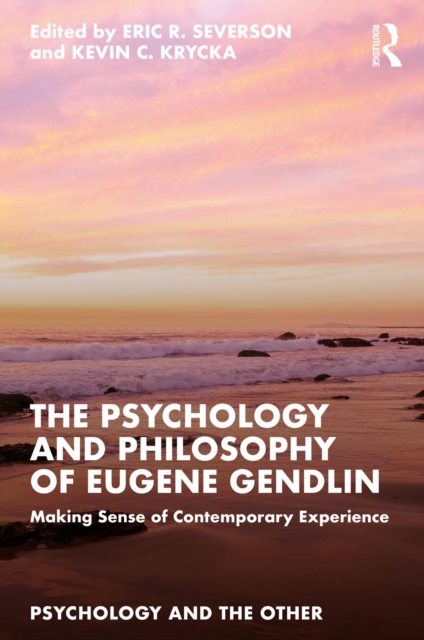 Psychology and Philosophy of Eugene Gendlin