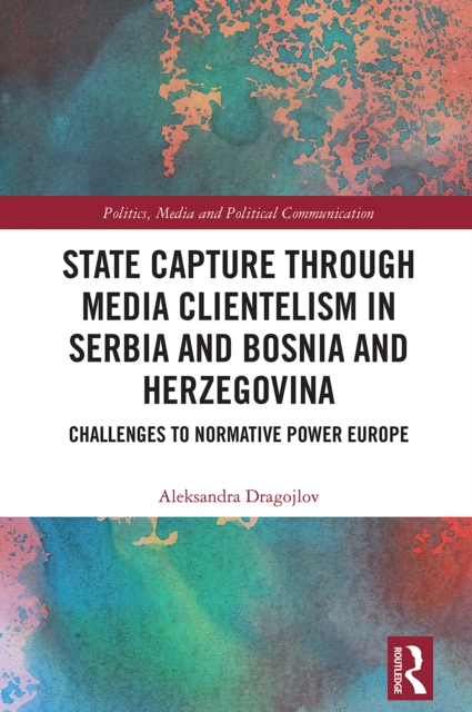 State Capture through Media Clientelism in Serbia and Bosnia and Herzegovina