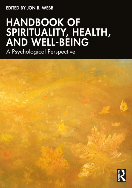 Handbook of Spirituality, Health, and Well-Being