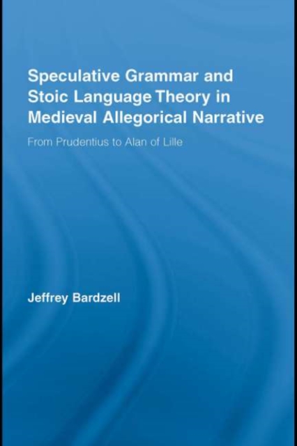 Speculative Grammar and Stoic Language Theory in Medieval Allegorical Narrative