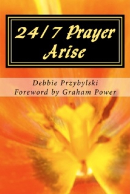 24/7 Prayer Arise: Building the House of Prayer in Your City