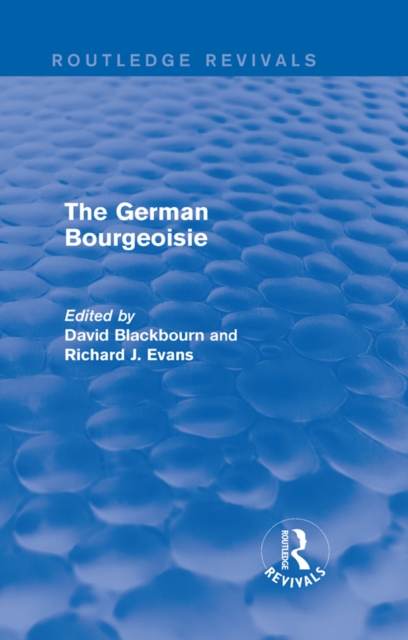 German Bourgeoisie (Routledge Revivals)
